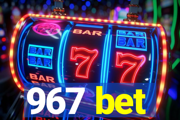 967 bet